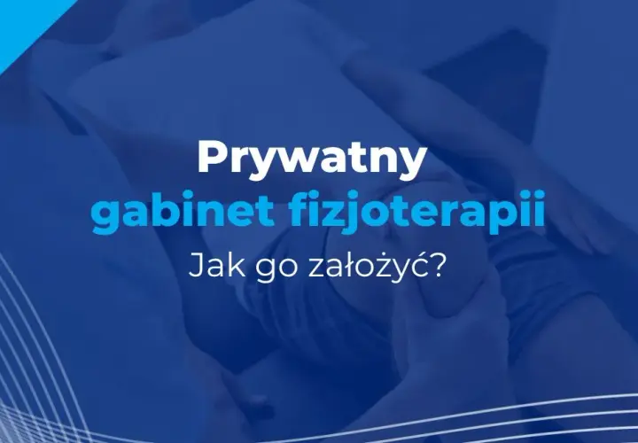 Jak założyć gabinet fizjoterapii i uniknąć najczęstszych błędów
