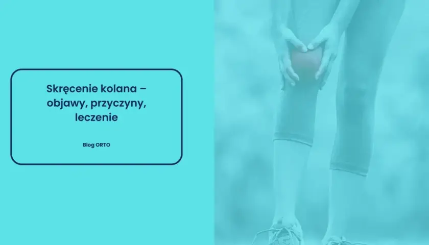 Skręcenie kolana objawy: jak rozpoznać poważny uraz i ból