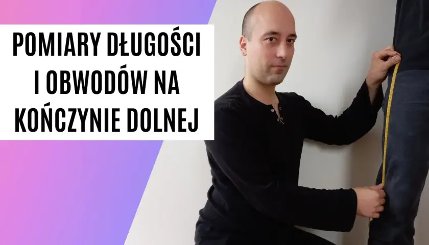 Jak zmierzyć długość nóg w fizjoterapii i uniknąć błędów pomiarowych