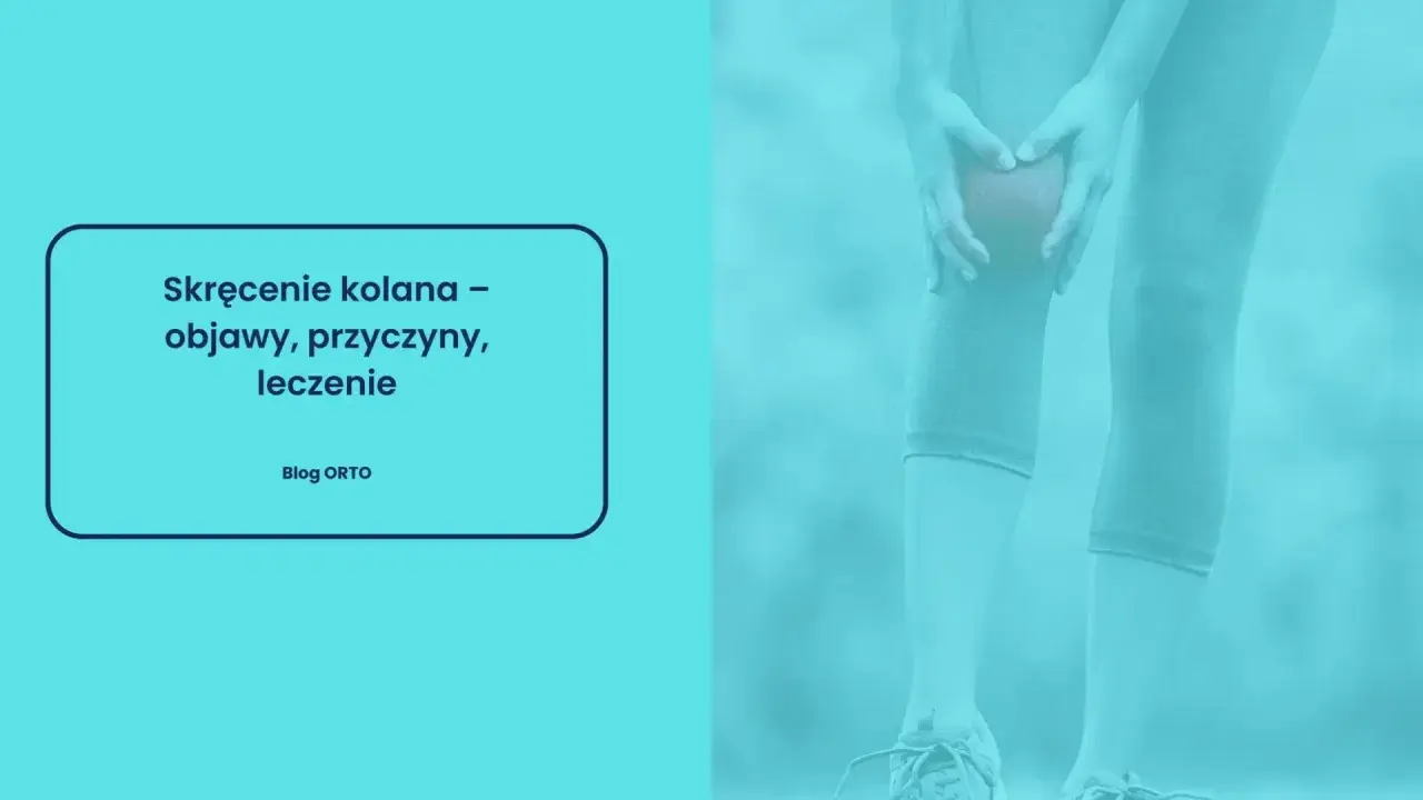 Skręcenie kolana objawy: jak rozpoznać poważny uraz i ból